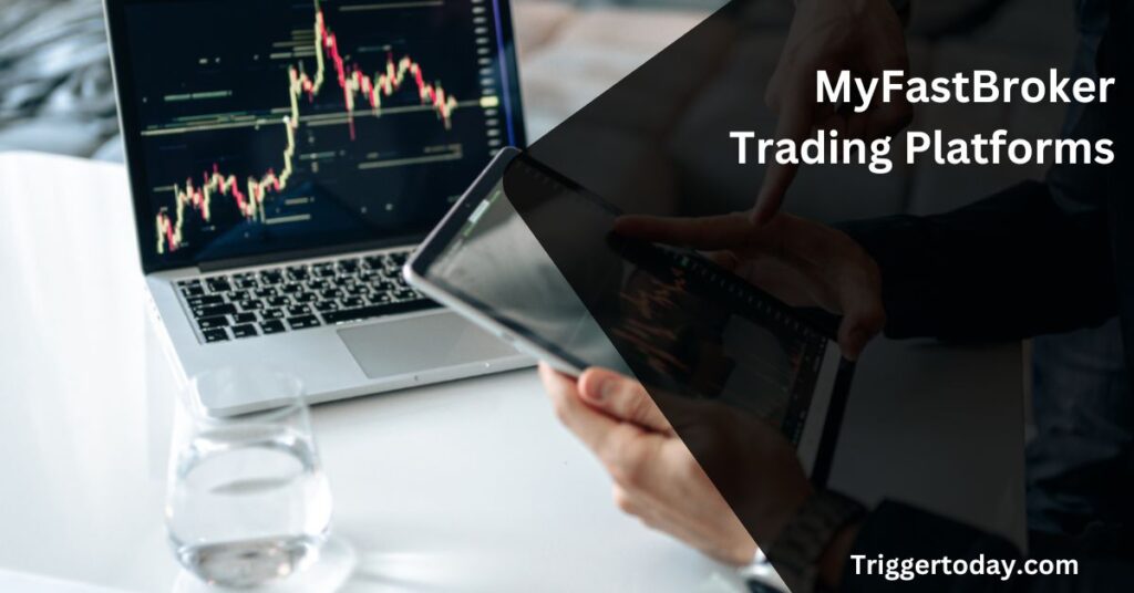 MyFastBroker Trading Platforms