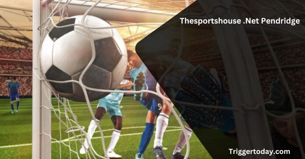 Thesportshouse .Net Pendridge