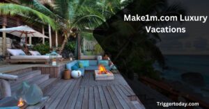 Make1m.com Luxury Vacations